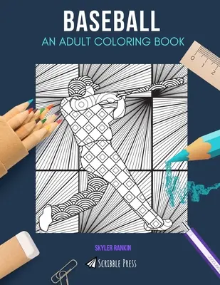 Baseball: EGY FELNŐTT SZÍNEZŐKÖNYV: Baseball színezőkönyv felnőtteknek - Baseball: AN ADULT COLORING BOOK: A Baseball Coloring Book For Adults