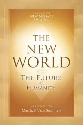 Az új világ: Az emberiség jövője - The New World: The Future of Humanity