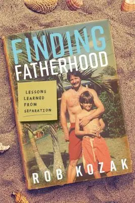 Az apaság megtalálása - Finding Fatherhood