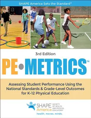 Pe Metrics: A tanulói teljesítmény értékelése a K-12 testnevelés nemzeti szabványainak és osztályszintű eredményeinek felhasználásával - Pe Metrics: Assessing Student Performance Using the National Standards & Grade-Level Outcomes for K-12 Physical Education