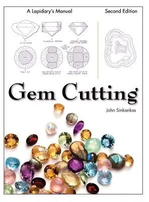 Drágakőcsiszolás: A Lapidary's Manual, 2. kiadás - Gem Cutting: A Lapidary's Manual, 2nd Edition