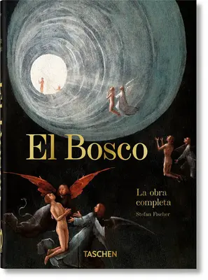 El Bosco. La Obra Completa. 40. kiadás. - El Bosco. La Obra Completa. 40th Ed.