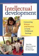 Intellektuális fejlődés: A tudomány és a gyakorlat összekapcsolása a kisgyermekkori környezetben - Intellectual Development: Connecting Science and Practice in Early Childhood Settings