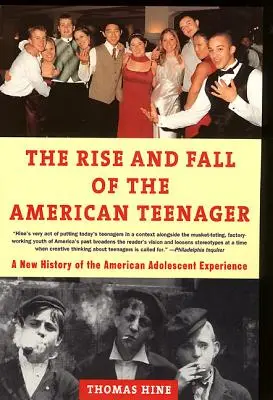 Az amerikai tinédzserek felemelkedése és bukása - The Rise and Fall of the American Teenager