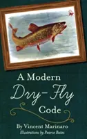 Egy modern szárazonrepülési kódex - A Modern Dry-Fly Code