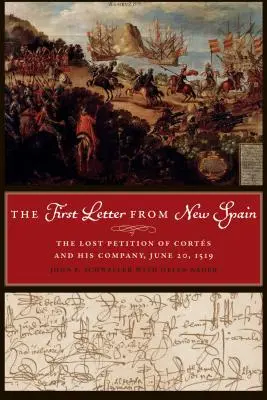 Az első levél Új-Spanyolországból: Corts és társaságának elveszett kérvénye, 1519. június 20. - The First Letter from New Spain: The Lost Petition of Corts and His Company, June 20, 1519