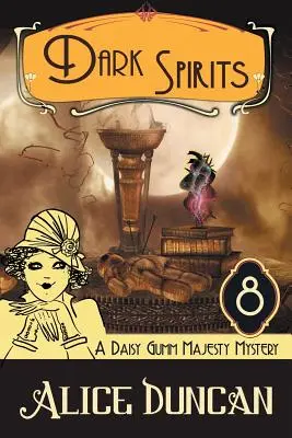 Sötét szellemek (A Daisy Gumm Majesty Rejtély, 8. könyv): Historical Cozy Mystery - Dark Spirits (A Daisy Gumm Majesty Mystery, Book 8): Historical Cozy Mystery