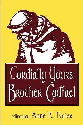 Üdvözlettel, Cadfael testvér. - Cordially Yours, Brother Cadfael