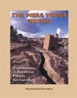 A Mesa Verde világa: Felfedezések az ősi pueblók régészetében - The Mesa Verde World: Explorations in Ancestral Pueblo Archaeology