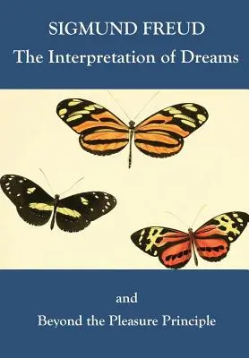 Az álmok értelmezése és a gyönyörelven túli álomértelmezés - The Interpretation of Dreams and Beyond the Pleasure Principle