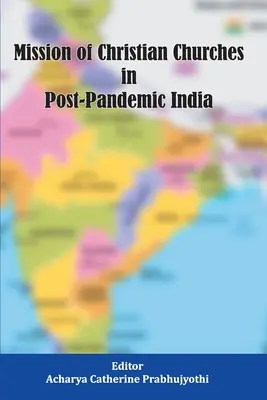 A keresztény egyházak küldetése a pandémiát követő Indiában - Mission of Christian Churches in Post-Pandemic India