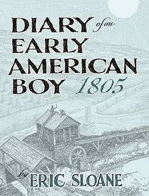 Egy korai amerikai fiú naplója, 1805 - Diary of an Early American Boy, 1805