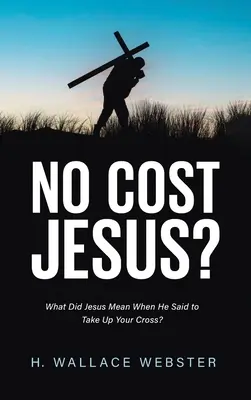 Nincs költség Jézus? - No Cost Jesus?