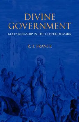 Isteni kormányzás: Isten királysága Márk evangéliumában - Divine Government: God's Kingship in the Gospel of Mark