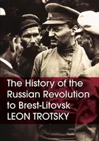 Az orosz forradalom története Breszt-Litovszkig - The History of the Russian Revolution to Brest-Litovsk