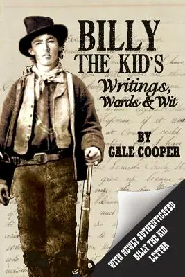 Billy the Kid írásai, szavai és szellemességei - Billy the Kid's Writings, Words, and Wit