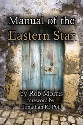 A Keleti Csillagok Kézikönyve - Manual of the Eastern Star