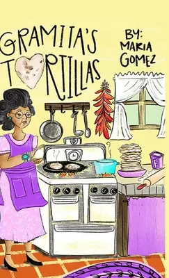 Gramitiny tortilly: Dvojjazyčný anglicko-španělský rodinný příběh - Gramita's Tortillas: A bilingual English and Spanish family story