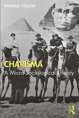 Karizma: A hatalom és befolyás mikroszociológiája - Charisma: Micro-sociology of Power and Influence