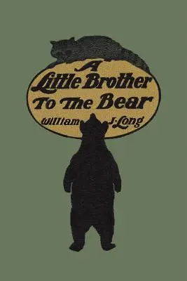 A medve kistestvére (Yesterday's Classics) - A Little Brother to the Bear (Yesterday's Classics)