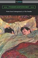 Notes from Underground és The Double: (Fordította Constance Garnett) - Notes from Underground and The Double: (Translated by Constance Garnett)