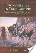 Mesemondás Yellowstone-ban: Lovas és kocsis túravezetők - Storytelling in Yellowstone: Horse and Buggy Tour Guides