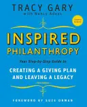 Inspirált emberbaráti szeretet: Az adományozási terv elkészítéséhez és a hagyaték hátrahagyásához [CDROM-mal] - Inspired Philanthropy: Your Step-By-Step Guide to Creating a Giving Plan and Leaving a Legacy [With CDROM]