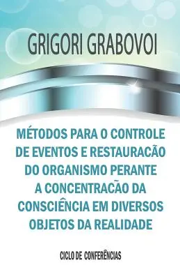 Mtodos para o controle de eventos e restaurao do organismo perante a concentrao da conscincia em diversos objetos da realidade