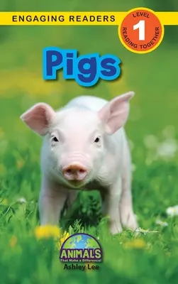 Pigs: Animals That Make a Difference! (Engaging Readers, 1. szint) - Pigs: Animals That Make a Difference! (Engaging Readers, Level 1)