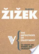 Az élvezet metasztázisai: A nőkről és az alkalmiasságról - The Metastases of Enjoyment: On Women and Casuality