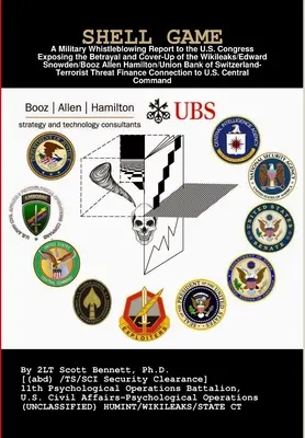 Shell Game: A katonai feljelentő jelentés az amerikai kongresszusnak, amely leleplezi a svájci Union Bank árulását és eltussolását. - Shell Game: A Military Whistleblowing Report to the U.S. Congress Exposing the Betrayal and Cover-Up of the Union Bank of Switzerl