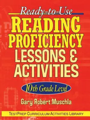 Ready-To-Use Reading Proficiency Lessons & Activities: 10. osztályos szint - Ready-To-Use Reading Proficiency Lessons & Activities: 10th Grade Level