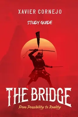 A híd - Tanulmányi útmutató: A lehetőségtől a valóságig - The Bridge - Study Guide: From Possibility to Reality