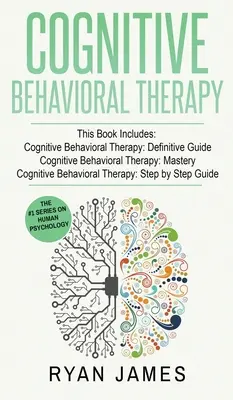 Kognitív viselkedésterápia: 3 kézikönyv - Kognitív viselkedésterápia végleges útmutató, Kognitív viselkedésterápia mestersége, Kognitív ... - Cognitive Behavioral Therapy: 3 Manuscripts - Cognitive Behavioral Therapy Definitive Guide, Cognitive Behavioral Therapy Mastery, Cognitive ... Beh