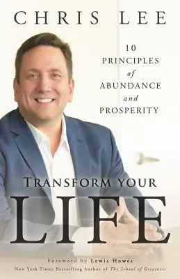 Alakítsd át az életed: A bőség és a jólét 10 alapelve - Transform Your Life: 10 Principles of Abundance and Prosperity