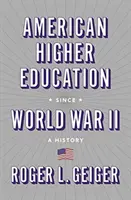 Amerikai felsőoktatás a második világháború óta: A History - American Higher Education Since World War II: A History