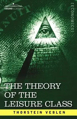 A szabadidős osztály elmélete - The Theory of the Leisure Class