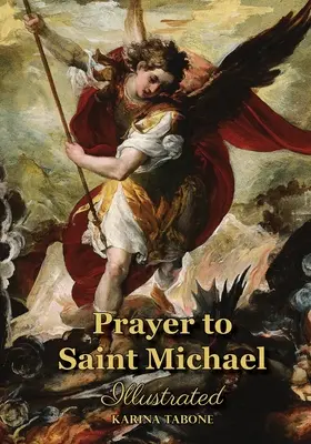 Imádság Szent Mihályhoz: Illusztrált - Prayer to Saint Michael: Illustrated