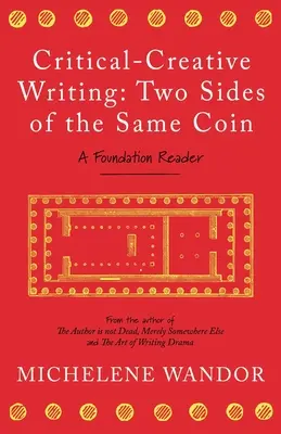 Kritikai-alkotó írás: Ugyanannak az érmének két oldala - Critical-Creative Writing: Two Sides of the Same Coin