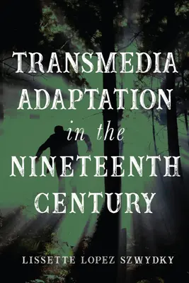 Transzmediális adaptáció a tizenkilencedik században - Transmedia Adaptation in the Nineteenth Century