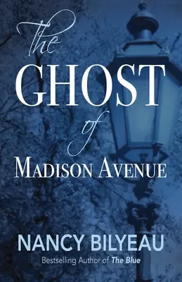 A Madison Avenue szelleme: Egy novella - The Ghost of Madison Avenue: A Novella