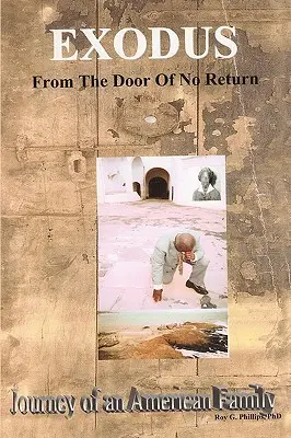 Exodus a vissza nem térés kapujából: Egy amerikai család utazása - Exodus from the Door of No Return: Journey of an American Family