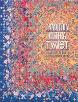 Hagyomány egy csavarral - Print-on-Demand: Variációk a kedvenc Quilts-jeire - Tradition with a Twist- Print-on-Demand: Variations on Your Favorite Quilts