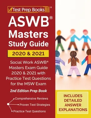 ASWB Masters Study Guide 2020 és 2021: Szociális munka ASWB Masters Exam Guide 2020 és 2021 a gyakorlati tesztkérdésekkel az MSW vizsga [2nd Edition P - ASWB Masters Study Guide 2020 and 2021: Social Work ASWB Masters Exam Guide 2020 and 2021 with Practice Test Questions for the MSW Exam [2nd Edition P