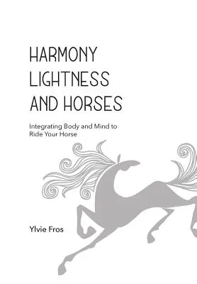 Harmónia, könnyedség és lovak - Harmony, Lightness and Horses