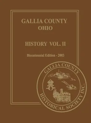 Gallia megye, Ohio (kétszázéves): Bicentenáriumi kiadás-2003 - Gallia County, Ohio (Bicentennial): History Vol. 2; Bicentennial Edition-2003