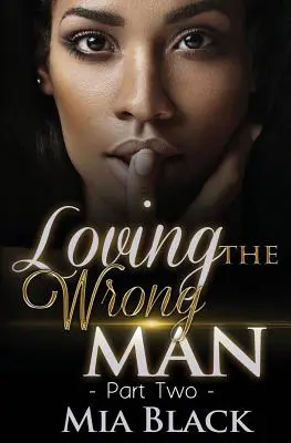 A rossz férfit szeretni 2 - Loving The Wrong Man 2