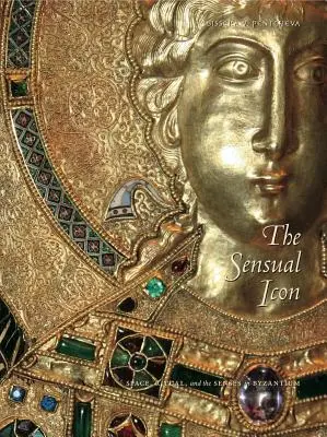 Az érzéki ikon PB: Tér, rítus és érzékek Bizáncban - The Sensual Icon PB: Space, Ritual, and the Senses in Byzantium