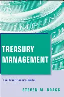 Treasury Management: Průvodce pro praktiky - Treasury Management: The Practitioner's Guide
