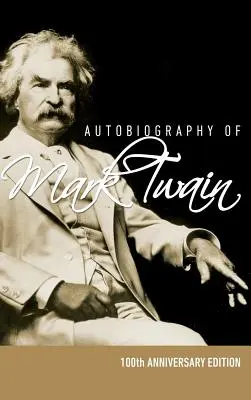 Mark Twain önéletrajza - 100. évfordulós kiadás - Autobiography of Mark Twain - 100th Anniversary Edition